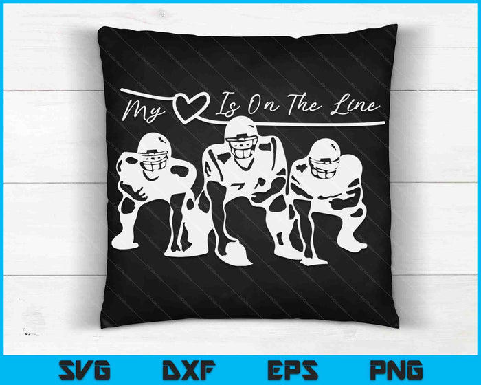 Football My Heart Is On The Line Offensive Lineman SVG PNG Digital Cutting Files