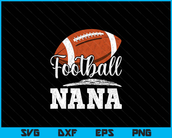 Football nana football player game day Mother's Day SVG cut file
