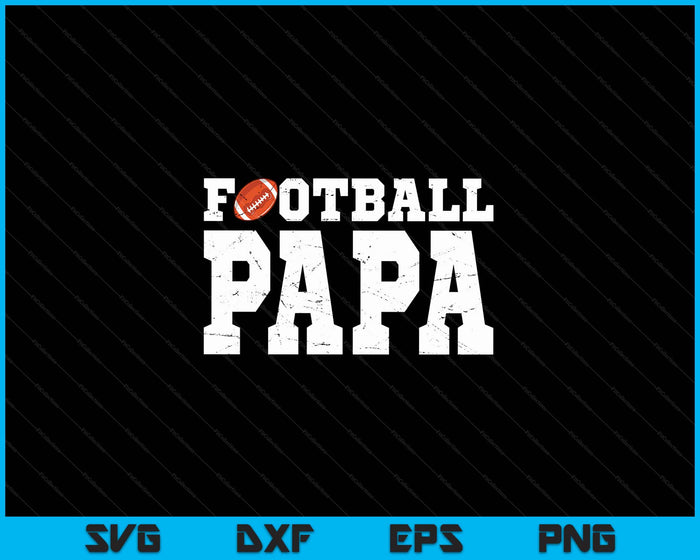 Football Papa Clothing Graphic Proud Football SVG PNG Digital Cutting Files