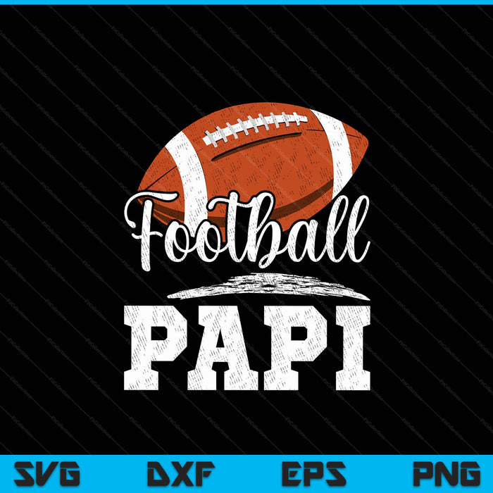 Football Papi Football Player Game Day Father's Day SVG PNG Digital Cutting Files