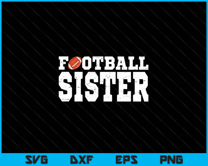 Football Sister Clothing Graphic Proud Football SVG PNG Digital Cutting Files