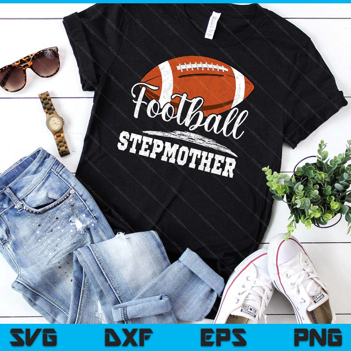 Football Stepmother Football Player Game Day Mother's Day SVG PNG Digital Cutting Files