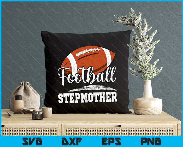 Football Stepmother Football Player Game Day Mother's Day SVG PNG Digital Cutting Files