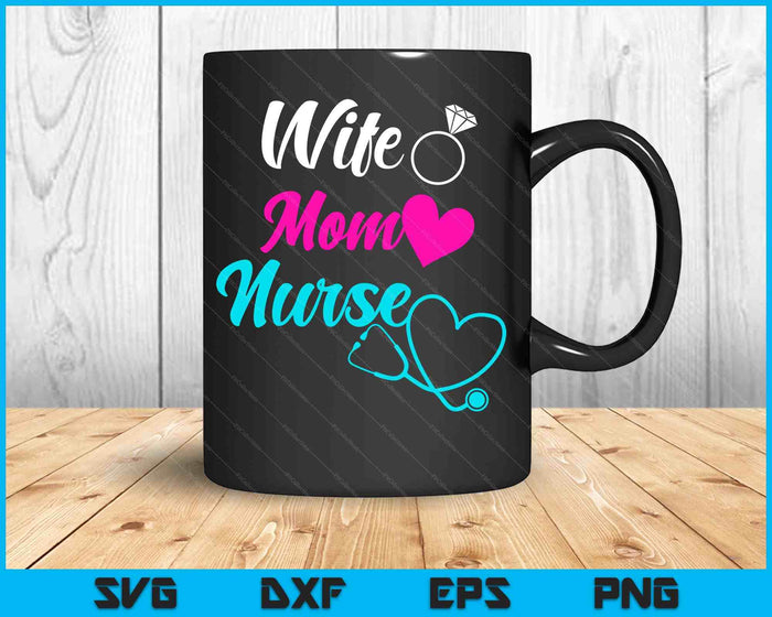 For Nurses Mom Wife Mother's Day SVG PNG Digital Printable Files