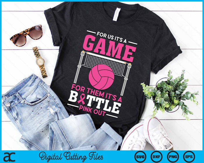 For Us It's A Game For Them It's A Battle Pink Out Breast Cancer Volleyball SVG PNG Digital Cutting File