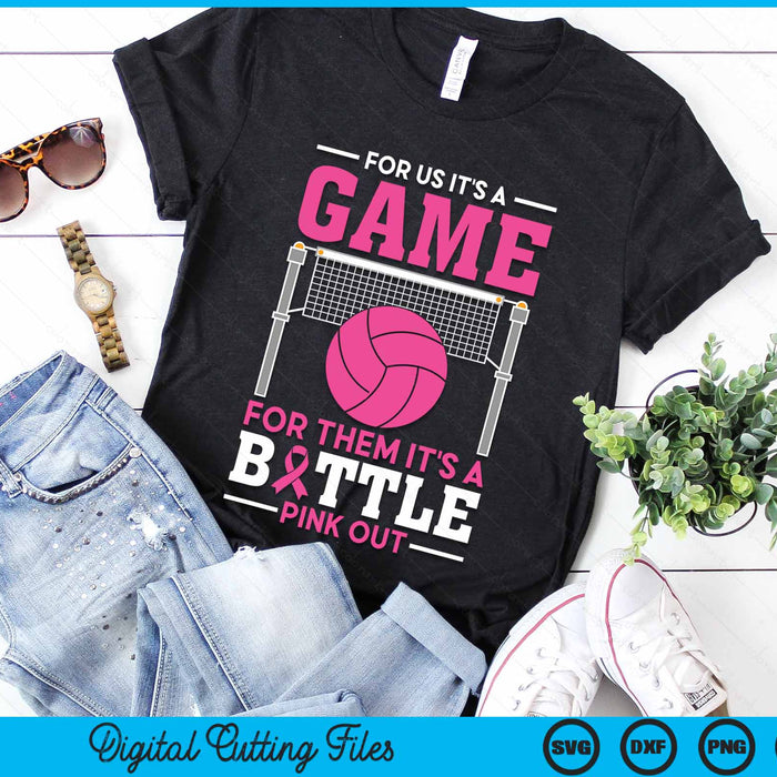 For Us It's A Game For Them It's A Battle Pink Out Breast Cancer Volleyball SVG PNG Digital Cutting File