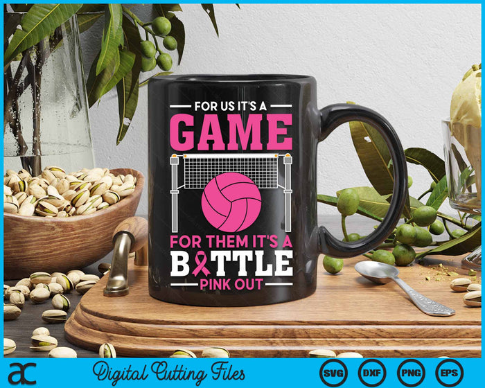 For Us It's A Game For Them It's A Battle Pink Out Breast Cancer Volleyball SVG PNG Digital Cutting File