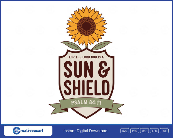 For The Lord God Is A Sun And Shield Psalm 84:11 sunflower Bible verse SVG design