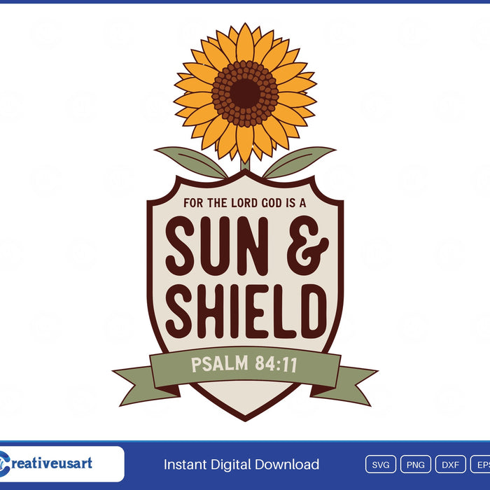 For The Lord God Is A Sun And Shield Psalm 84:11 SVG - For The Lord God Is A Sun And Shield Psalm 84:11 sunflower Bible
