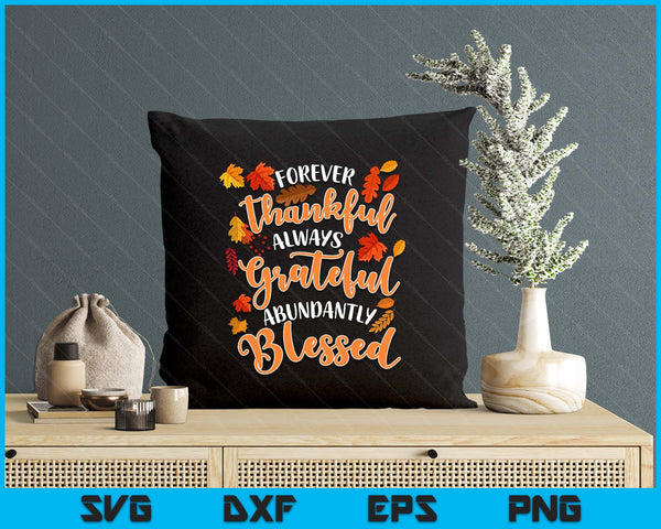 Forever Thankful Always Grateful Abundantly Blessed SVG PNG Digital Printable Files