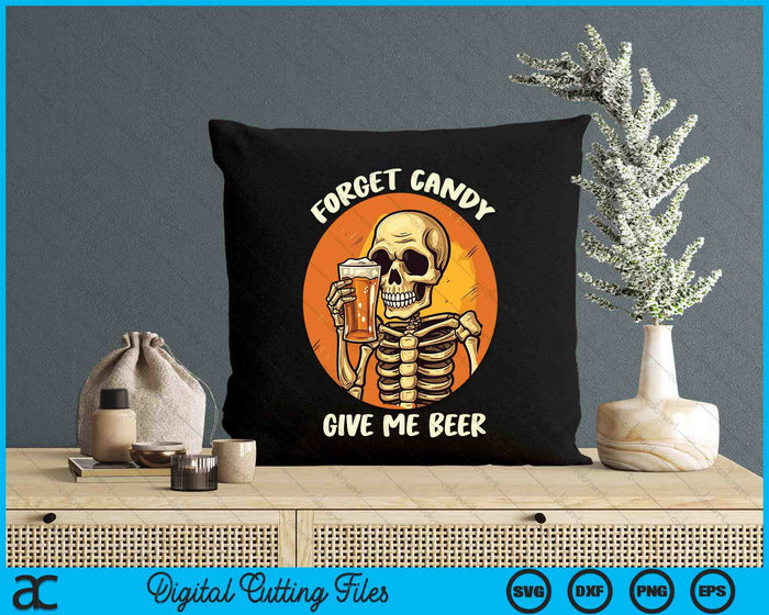 Forget Candy Give Me Beer Halloween Beer Drinker SVG PNG Digital Cutting File