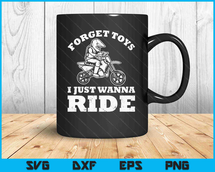Vergeet speelgoed, ik wil gewoon rijden Dirt Bike Rider Boys Motocross SVG PNG Cutting afdrukbare bestanden