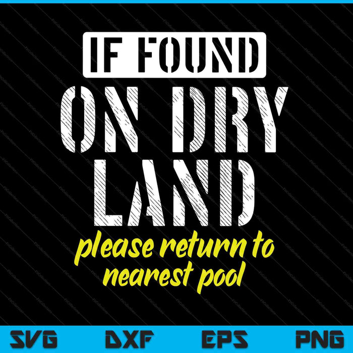 Found on dry land please return to pool swim SVG cut file