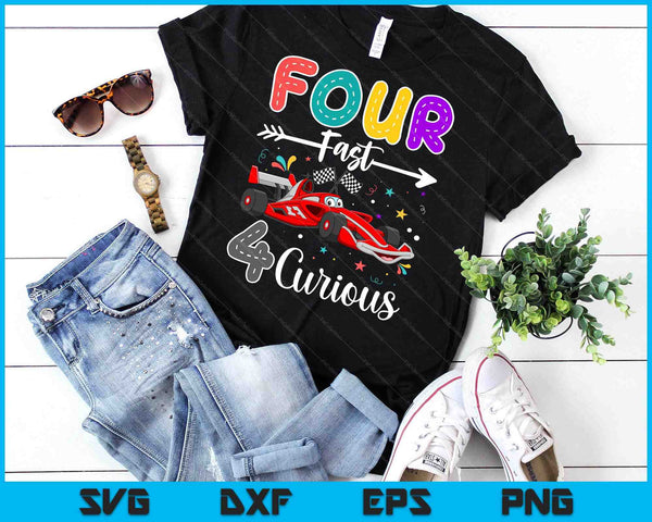 Fourth Fast 4 Curious Racing 4th Birthday Gifts Boy Girl SVG PNG Digital Cutting Files