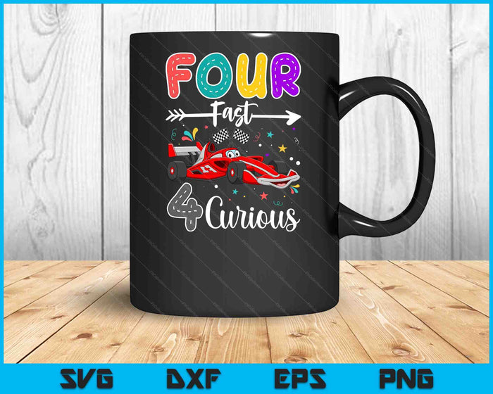 Fourth Fast 4 Curious Racing 4th Birthday Gifts Boy Girl SVG PNG Digital Cutting Files