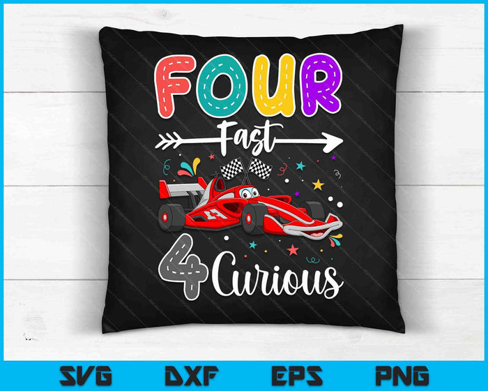 Fourth Fast 4 Curious Racing 4th Birthday Gifts Boy Girl SVG PNG Digital Cutting Files