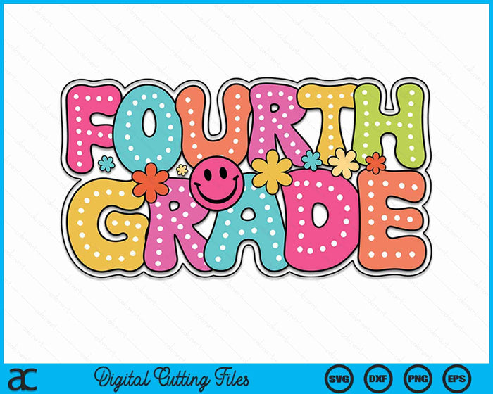 Fourth Grade Groovy Happy First Day Of School Bright Dots SVG PNG Digital Cutting Files