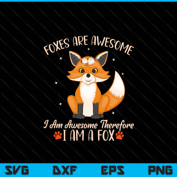 Fox foxes are awesome cute fox SVG cut file