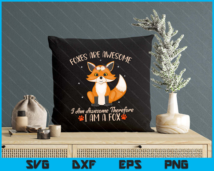 Fox Foxes Are Awesome Cute Fox SVG PNG Digital Printable Files