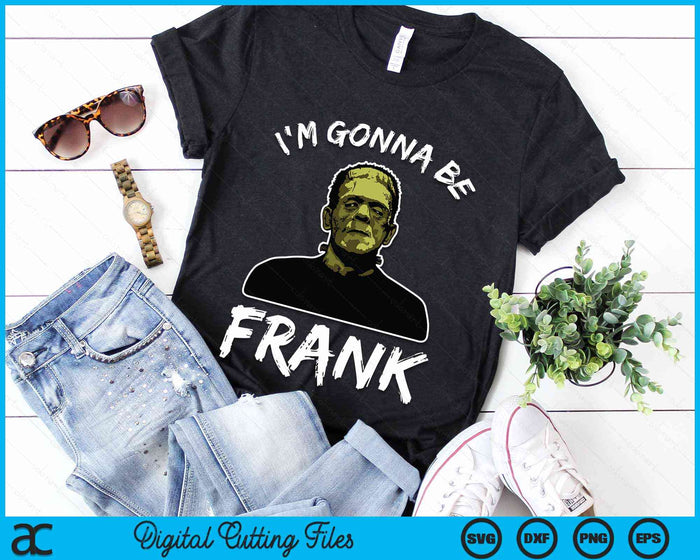 Frankenstein I'm Gonna Be Frank Baby Dark Humor Halloween SVG PNG Digital Cutting File