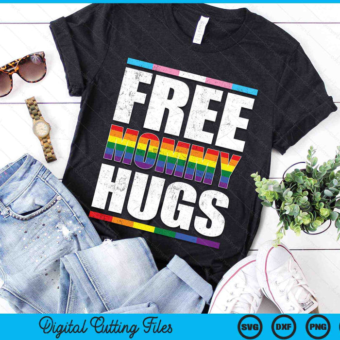 Free Mommy Hugs LGBTQ Gay Pride Month Proud Ally SVG PNG Digital Cutting Files