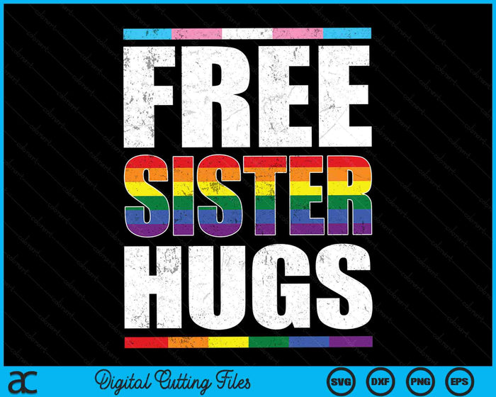 Free Sister Hugs LGBTQ Gay Pride Month Proud Ally SVG PNG Digital Cutting Files