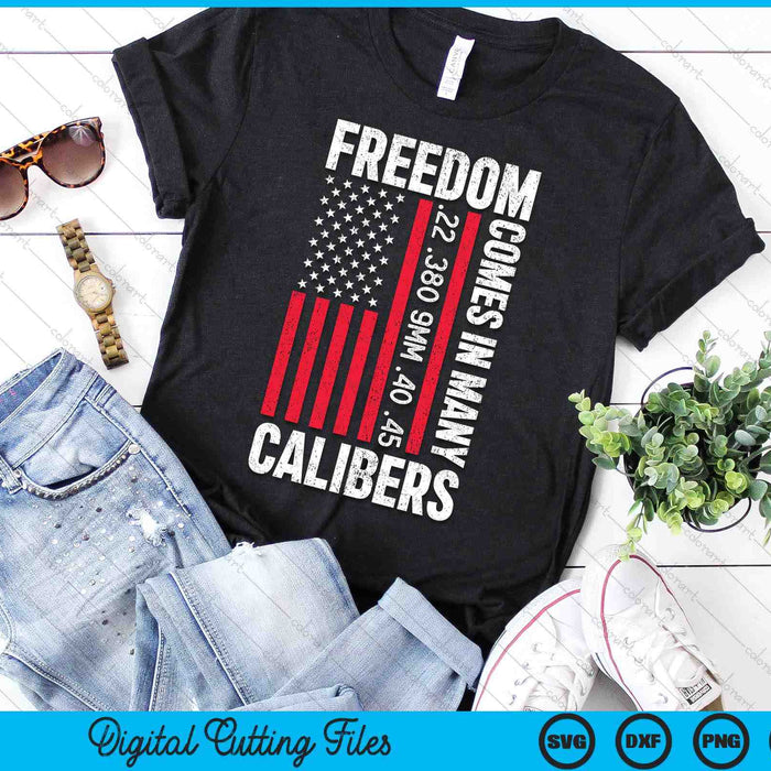 Freedom Comes In Many Calibers Pro Gun (ON BACK) SVG PNG Digital Cutting Files