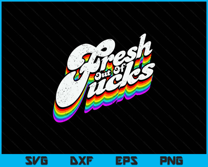 Fresh Out Of Fucks Funny Sarcasm Fresh Out Of Fucks SVG PNG Digital Printable Files