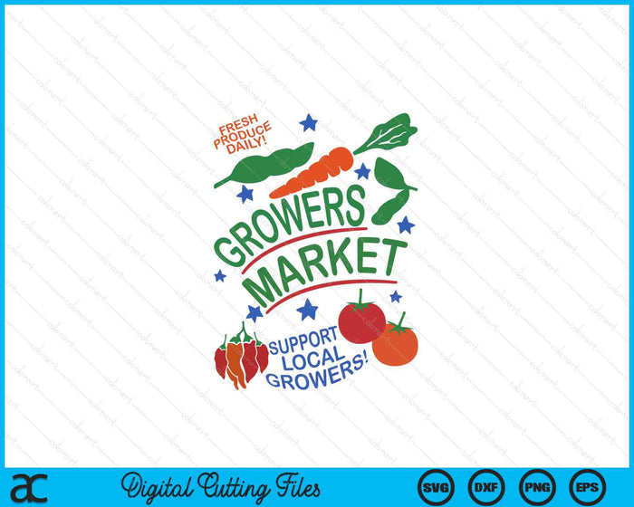 Fresh Produce Daily! Growers Market Support SVG PNG Digital Printable Files