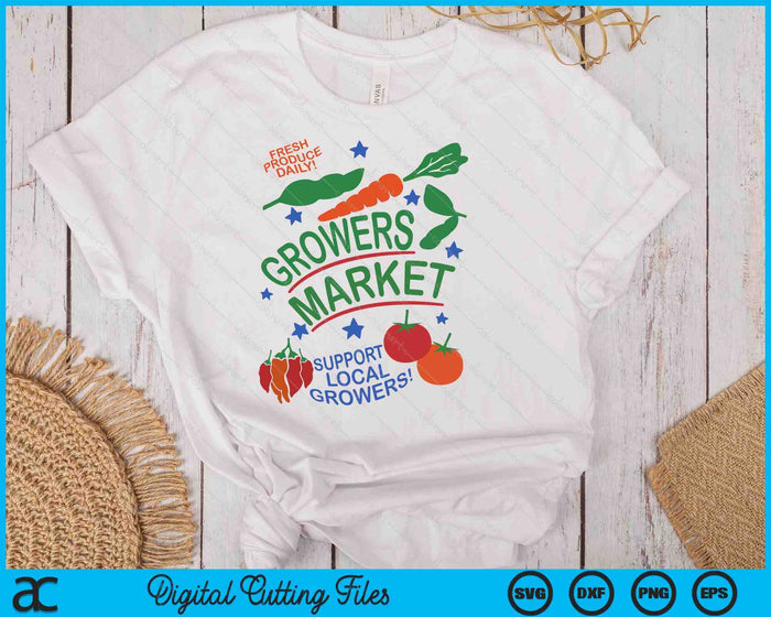 Fresh Produce Daily! Growers Market Support SVG PNG Digital Printable Files