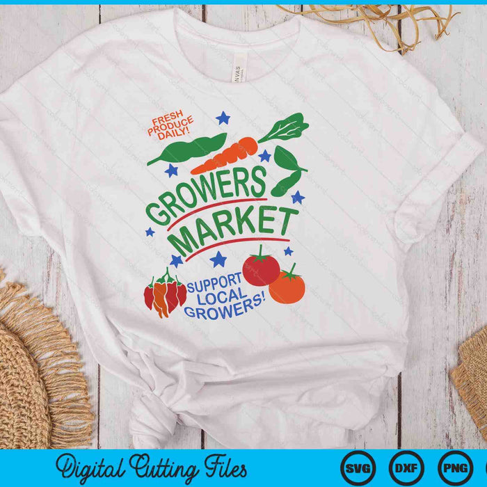 Fresh Produce Daily! Growers Market Support SVG PNG Digital Printable Files