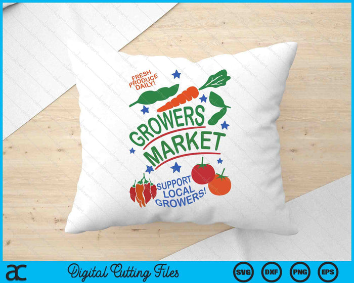 Fresh Produce Daily! Growers Market Support SVG PNG Digital Printable Files