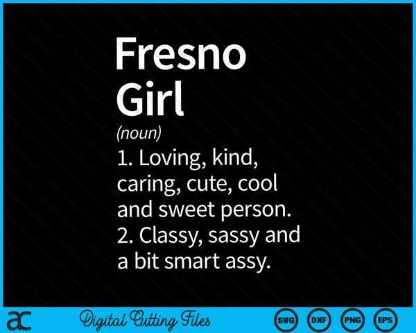 Fresno Girl CA California Home Roots SVG PNG Digital Cutting File