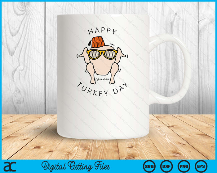 Friends Happy Turkey Day Thanksgiving SVG PNG Digital Printable Files