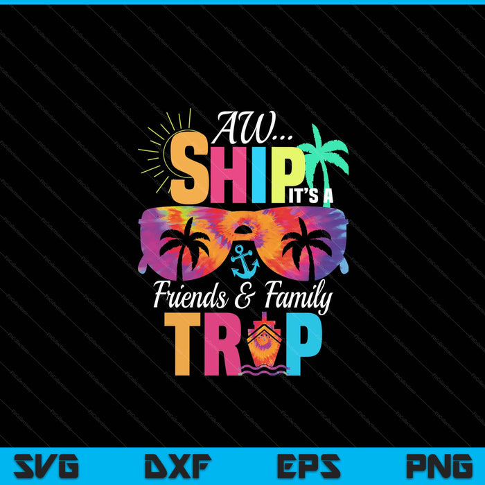 Friends and Family Cruise Vacation SVG PNG Digital Printable Files