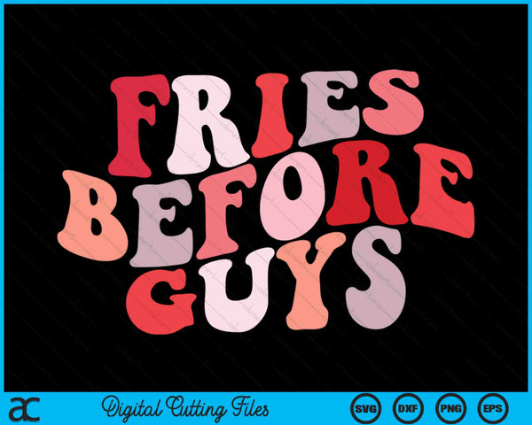 Fries Before Guys SVG PNG Digital Cutting Files