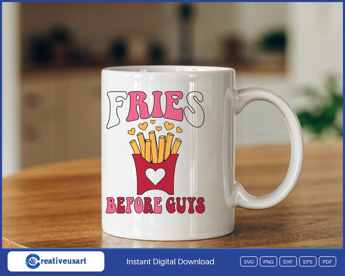 Fries Before Guys design on a white coffee mug