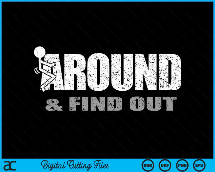 Fuck Around And Find Out SVG PNG Digital Cutting File