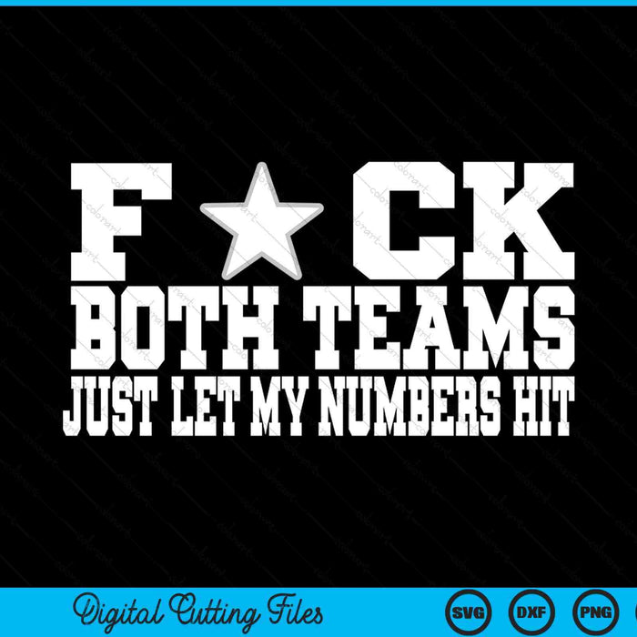 Fuck both teams just let my numbers hit SVG cut file