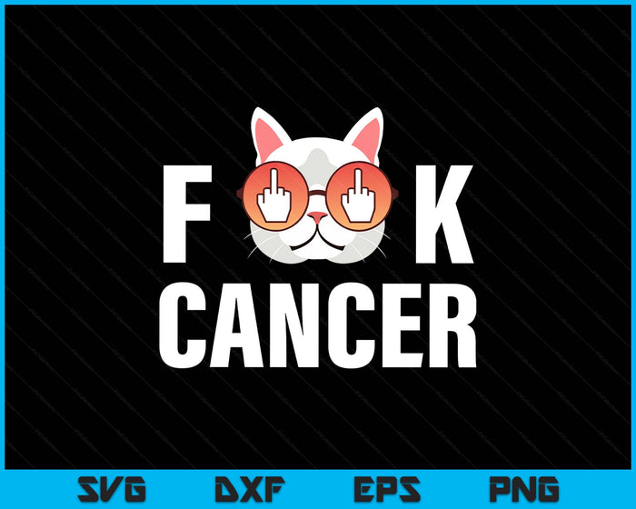 Fu-ck Cancer - Funny SVG PNG Digital Printable Files