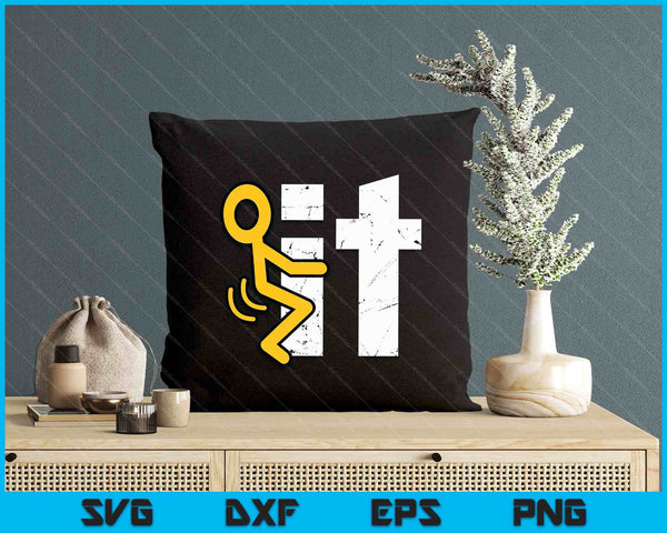 Fuck It Funny Stick Man Hump Screw Sex Humor SVG PNG Digital Printable Files