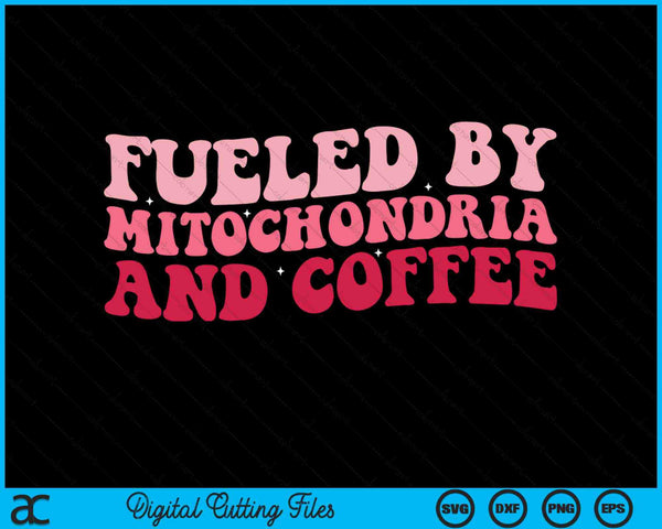 Fueled by mitochondria and coffee SVG cut file