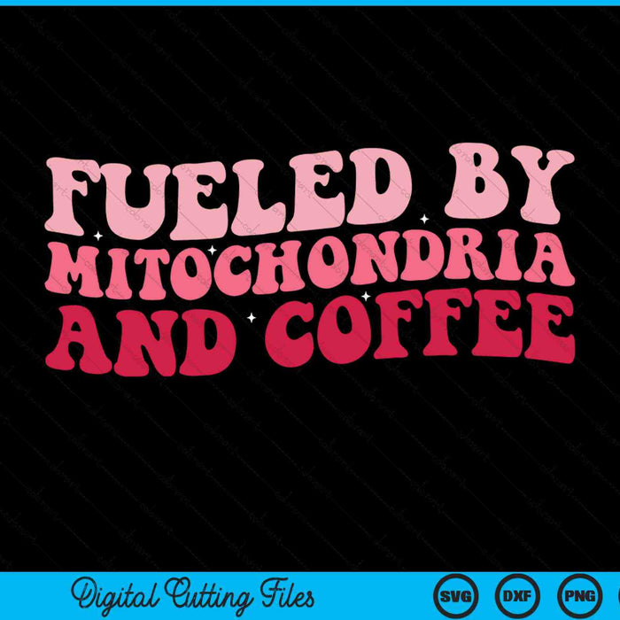 Fueled by mitochondria and coffee SVG cut file