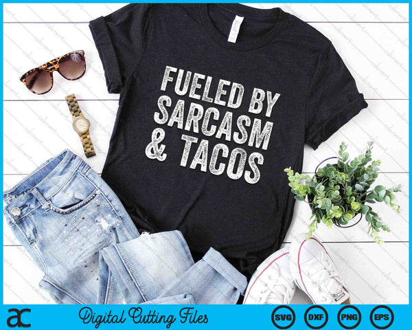 Fueled By Sarcasm & Tacos Funny Saying Sarcastic Vintage SVG PNG Digital Cutting Files