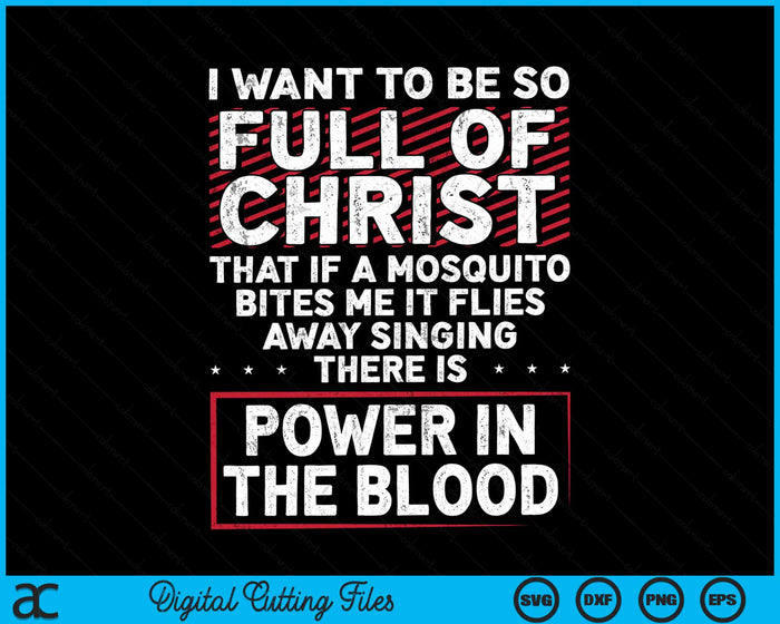 Full Of Jesus Christ Mosquito Power In Blood Funny Christian Religious SVG PNG Digital Cutting Files