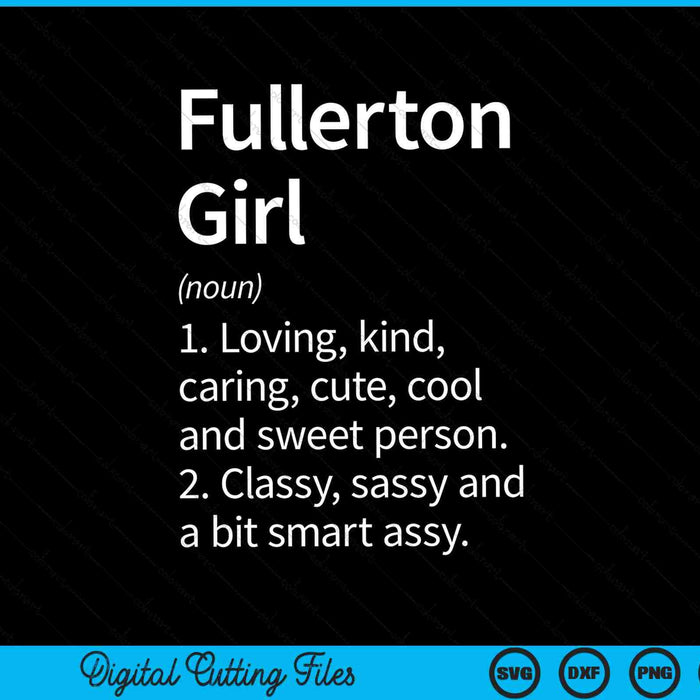 Fullerton Girl CA California Home Roots SVG PNG Cortar archivos imprimibles