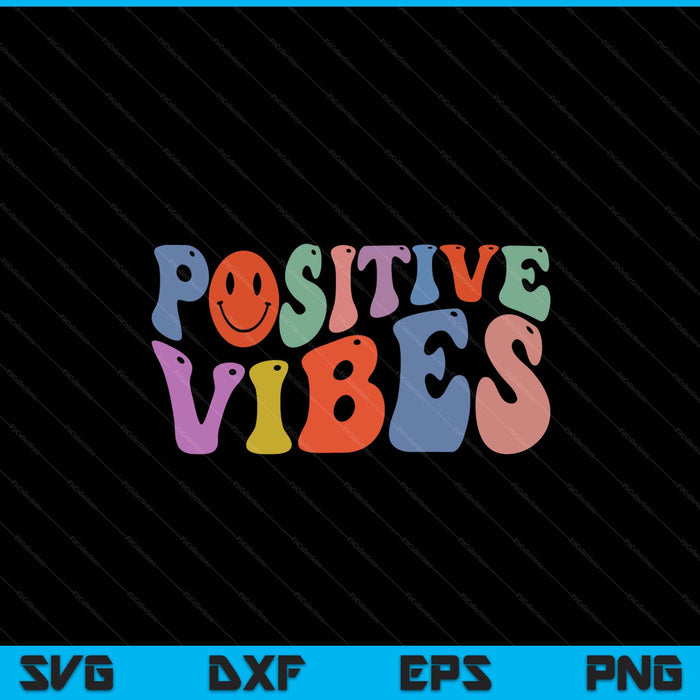 Fun retro hippie inspirational happy positive vibes SVG cut file