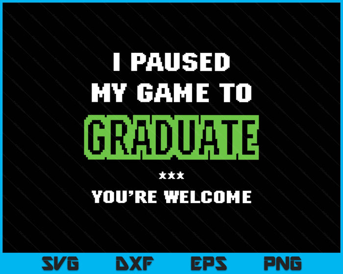 Funny Gamer Graduate Graduation SVG PNG Digital Printable Files