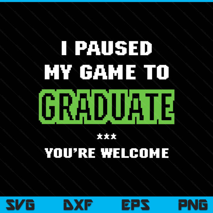 Funny Gamer Graduate Graduation SVG PNG Digital Printable Files