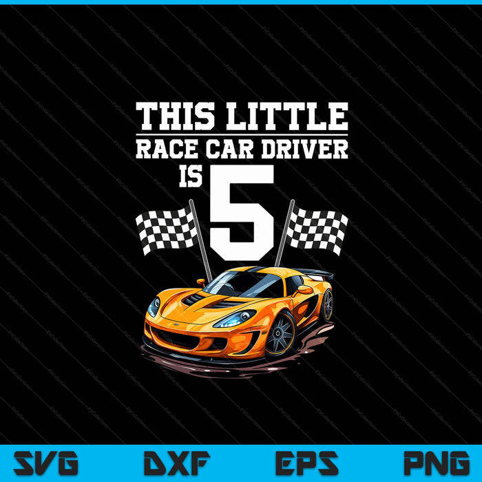 5th birthday boys 5 years old race car drivers SVG cut file